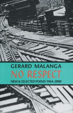 No Respect: Poems, 1964-2000 by Gerard Malanga 9781574231625