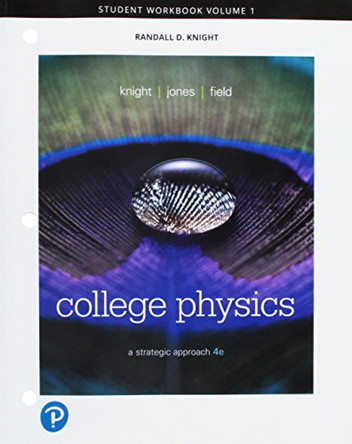 Student Workbook for College Physics: A Strategic Approach Volume 1 (Chs 1-16) by Randall D. Knight 9780134724829