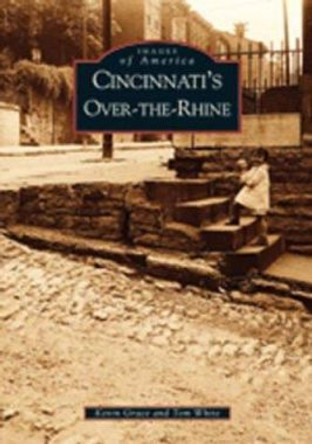 Cincinnati's Over-The-Rhine by Kevin Grace 9780738531571