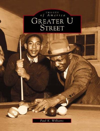 Greater U Street by Paul K Williams 9780738514239