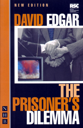 The Prisoner's Dilemma by David Edgar The Prisoner's Dilemma by David Edgar
