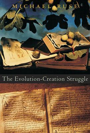 The Evolution-Creation Struggle by Michael Ruse 9780674022553