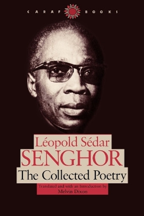 Leopold Sedar Senghor: The Collected Poetry by Leopold Sedar Senghor 9780813918327