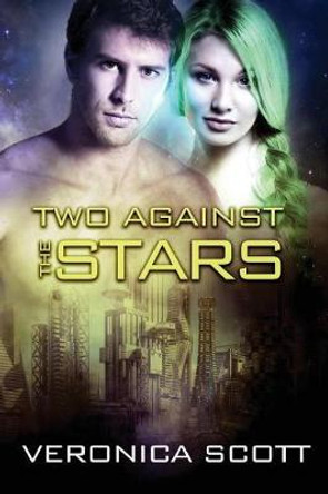 Two Against the Stars: The Sectors SF Romance Series by Veronica Scott 9780997881219