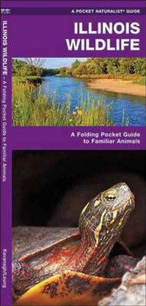 Illinois Wildlife: A Folding Pocket Guide to Familiar Species by James Kavanagh 9781583552964