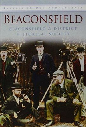 Beaconsfield by Beaconsfield and District Local History Society 9780750909303