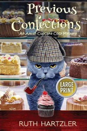 Previous Confections Large Print by Ruth Hartzler 9781922420855