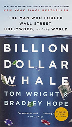Billion Dollar Whale: The Man Who Fooled Wall Street, Hollywood, and the World by Bradley Hope 9780306873577
