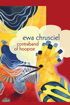 Contraband of Hoopoe by Ewa Chrusciel 9781890650995