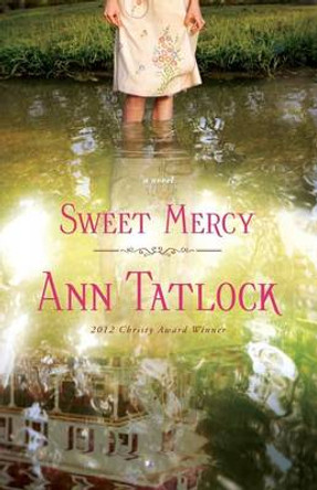 Sweet Mercy by Ann Tatlock 9780764210464