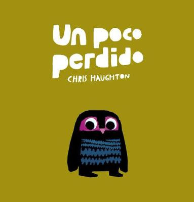 Un poco perdido by Chris Haughton 9788417673178