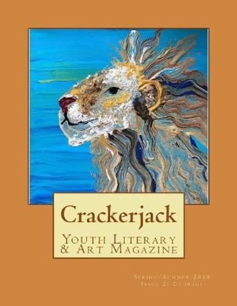 Crackerjack Youth Literary & Art Magazine: Issue 2: &quot;Courage&quot; by Kind Eye Publishing 9780999226247