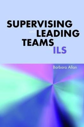 Supervising and Leading Teams in ILS by Barbara Allan