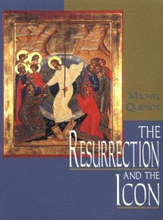 The Resurrection and the Icon by Michel Quenot 9780881411492