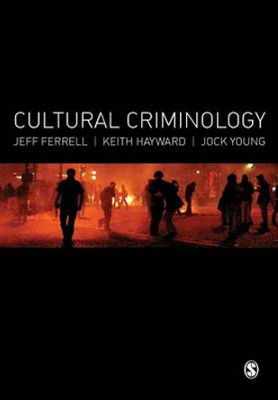 Cultural Criminology: An Invitation by Prof. Jeff Ferrell 9781446259153