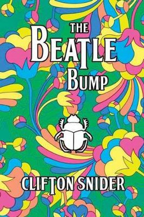 The Beatle Bump by Clifton Snider 9780998403601