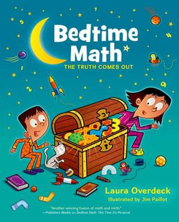 Bedtime Math: The Truth Comes Out by Laura Overdeck 9781250047755