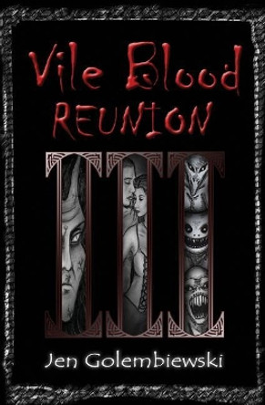 Vile Blood 3: Reunion by Jen Golembiewski 9780998361321