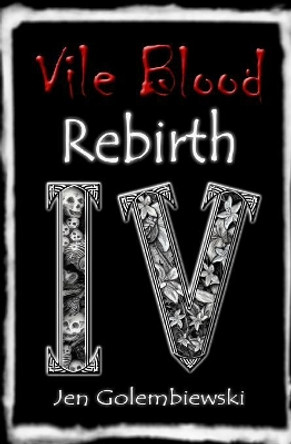 Vile Blood 4: Rebirth by Jen Golembiewski 9780998361338