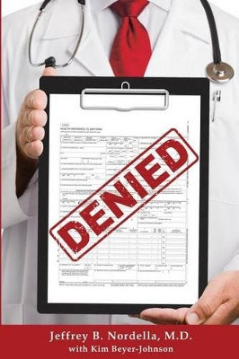 Denied by Jeffrey B Nordella MD 9780998389202