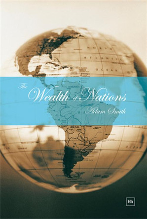The Wealth of Nations by Adam Smith 9781905641260