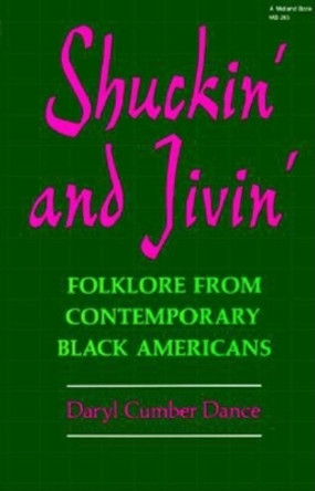 Shuckin' and Jivin': Folklore from Contemporary Black Americans by Daryl Cumber Dance 9780253202659