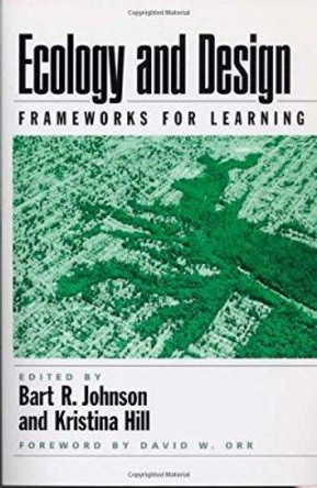 Ecology and Design: Frameworks For Learning by Bart Johnson 9781559638135