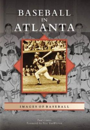 Baseball in Atlanta by Paul Crater 9780738543802