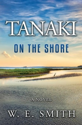 Tanaki on the Shore by W E Smith 9780998484716