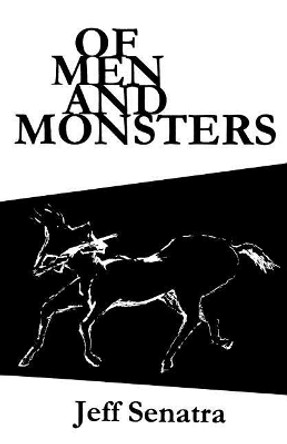 Of Men And Monsters by Jeff Senatra 9780998506463