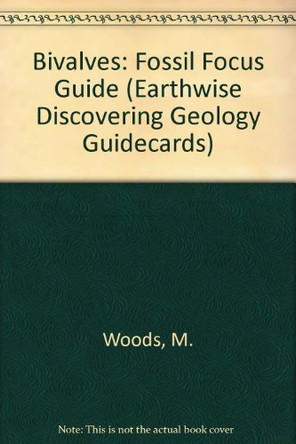 Bivalves: Fossil Focus Guide by M. Woods 9780852723289