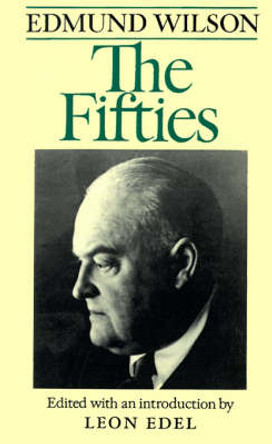 Fifties, the by Edmund Wilson 9780374520663