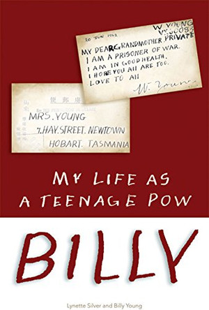 Billy: My Life as a Teenage POW Lynette Silver 9781863514958