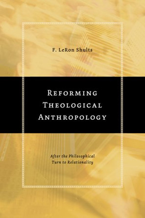 Reforming Theological Anthropology by SHULTS 9780802848871