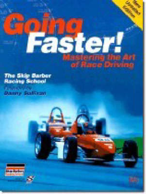 Going Faster: Mastering the Art of Race Driving by Carl Lopez 9780837602264