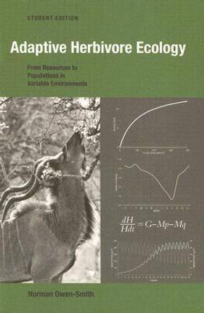 Adaptive Herbivore Ecology: From Resources to Populations in Variable Environments by R.Norman Owen-Smith 9781868144273