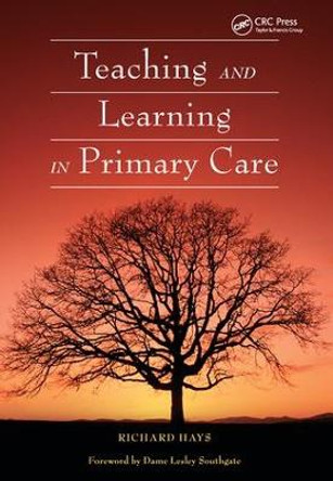 Teaching and Learning in Primary Care by Richard Hays