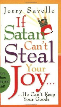 If Satan Can't Steal Your Joy by Jerry Savelle 9781577944645