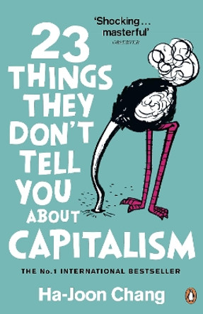 23 Things They Don't Tell You About Capitalism by Ha-Joon Chang 9780141047973