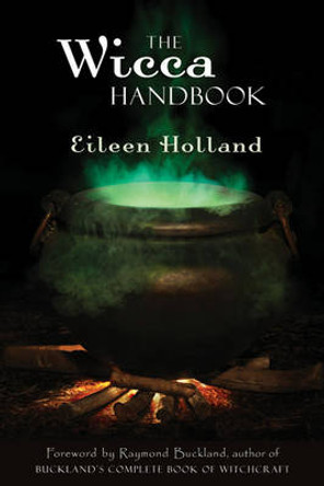 The Wicca Handbook by Eileen Holland 9781578634385