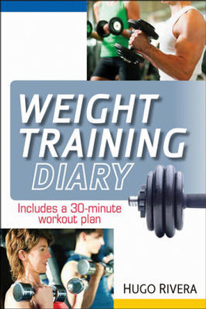 The Weight Training Diary by Hugo Rivera 9780470607404