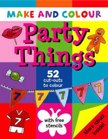 Make and Colour Party Things by Clare Beaton 9781874735908