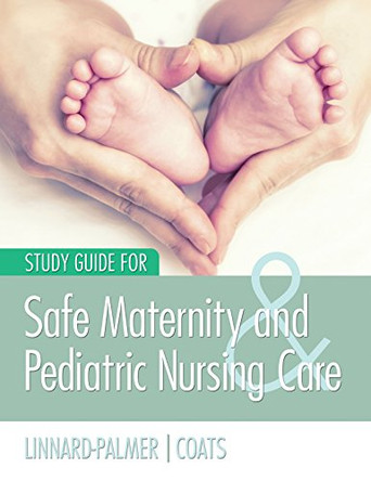 Study Guide for Safe Maternity & Pediatric Nursing Care by Luanne Linnard-Palmer 9780803624955