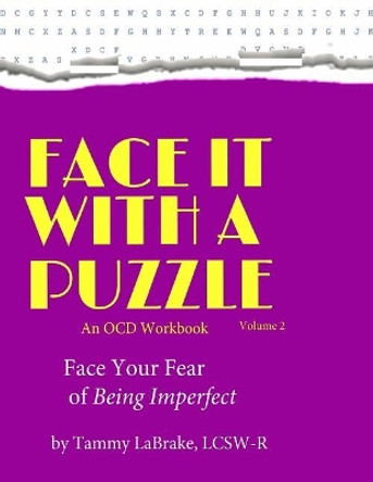 Face Your Fear of Being Imperfect: Face It with a Puzzle by Tammy Labrake 9780998359748