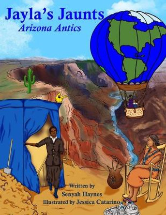 Jayla's Jaunts: Arizona Antics by Jessica Catarino 9780998390420