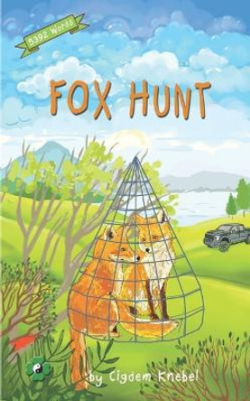 Fox Hunt: Decodable Chapter Book for Kids with Dyslexia by Cigdem Knebel 9780998454337