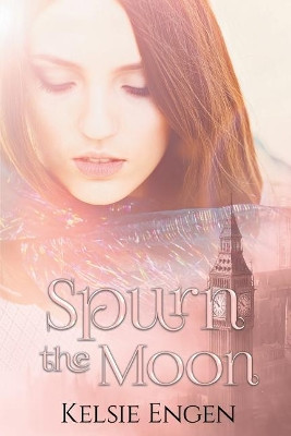 Spurn the Moon by Kelsie Engen 9780998499413