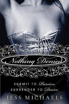 Nothing Denied by Jess Michaels 9780061657726