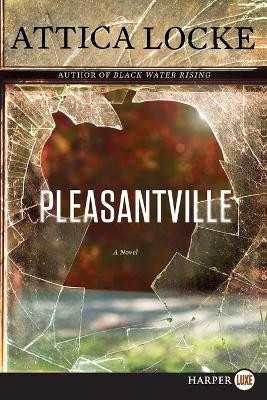 Pleasantville by Attica Locke 9780062370433