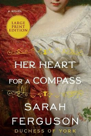 Her Heart for a Compass by Sarah Ferguson 9780063062320